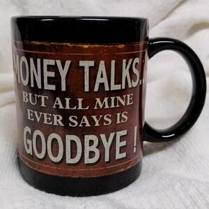 Money talks all mine ever says is goodbye funny coffee tea mug